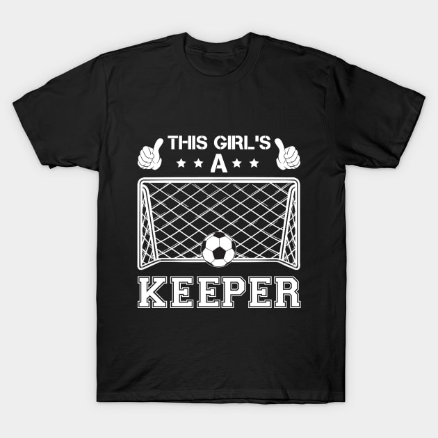 Funny Girls Soccer Goalkeeper T-Shirt (1) T-Shirt by TeeLovely